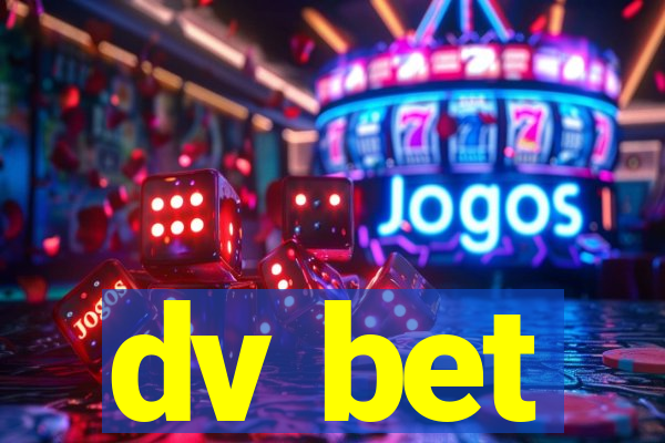 dv bet